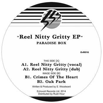 PARADISE BOX - REEL NITTY GRITTY EP - ECHOVOLT RECORDS