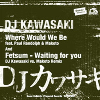 DJ Kawasaki - Where Would We Be - Sonar Kollektiv
