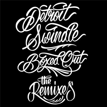Detroit Swindle - Boxed Out The Remixes - Dirt Crew