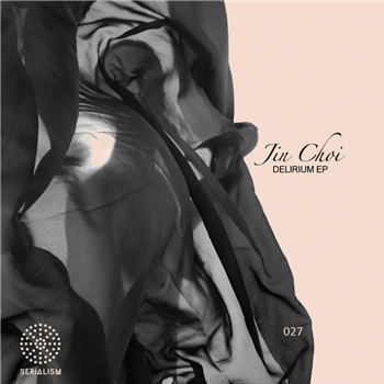 Jin Choi  - DELIRIUM EP - Serialism