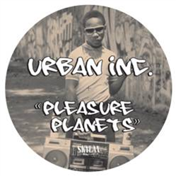 Urban Inc – Pleasure Planets EP - SKYLAX RECORDS