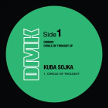 KUBA SOJKA - CIRCLE OF THOUGHT EP - DMK KUBA SOJKA - CIRCLE OF THOUGHT EP - DMK