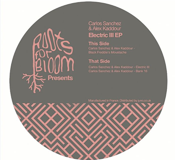 Carlos SANCHEZ / ALEX KADDOUR - The Electric III EP - Roots For Bloom