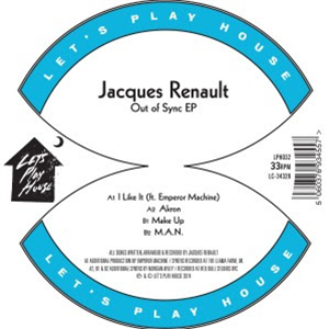 JACQUES RENAULT - OUT OF SYNC EP - Lets Play House