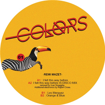 Remi Mazet - I Felt This Way Before - Ivan Smagghe Rm - Colors