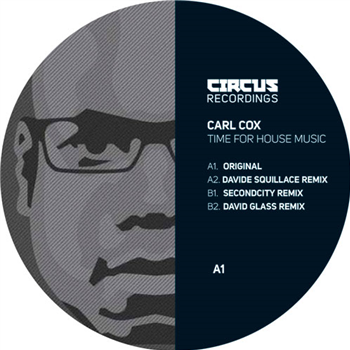 Carl Cox - Time For House Music EP - CIRCUS RECORD Carl Cox - Time For House Music EP - CIRCUS RECORD
