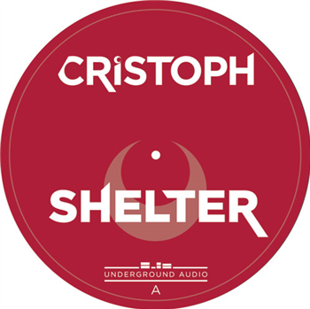 Cristoph - Shelter Remixes EP - UNDERGROUND AUDIO