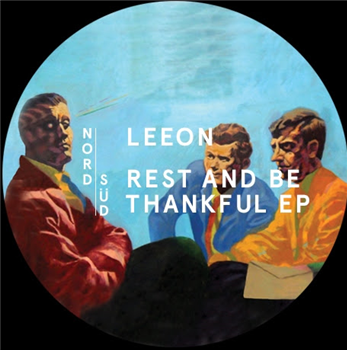 Leeon - Rest and Be Thankful EP - Nord­Süd Recordings