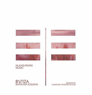BUTIZA - Baphuma Ezulwini EP (incl. XDB & Christian Prommer Remixes) - Hlanganani Music