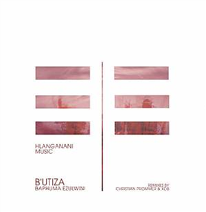 BUTIZA - Baphuma Ezulwini EP (incl. XDB & Christian Prommer Remixes) - Hlanganani Music BUTIZA - Baphuma Ezulwini EP (incl. XDB & Christian Prommer Remixes) - Hlanganani Music